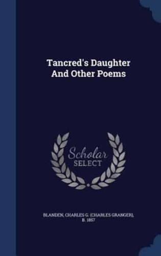 Tancred's Daughter And Other Poems
