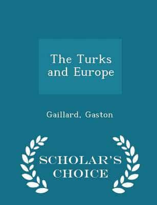 The Turks and Europe - Scholar's Choice Edition