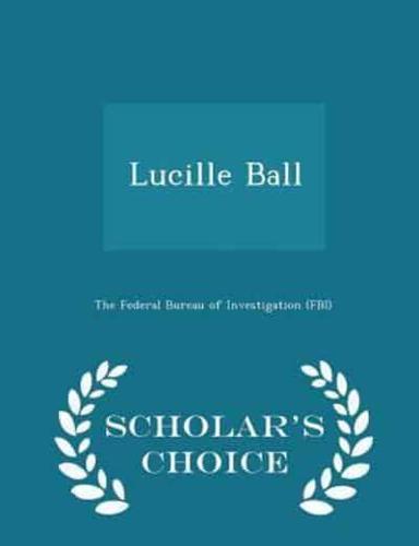 Lucille Ball - Scholar's Choice Edition