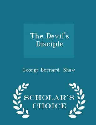 The Devil's Disciple - Scholar's Choice Edition