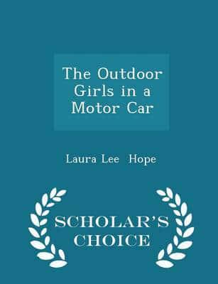The Outdoor Girls in a Motor Car - Scholar's Choice Edition