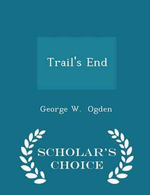 Trail's End - Scholar's Choice Edition