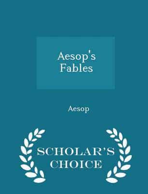 Aesop's Fables - Scholar's Choice Edition
