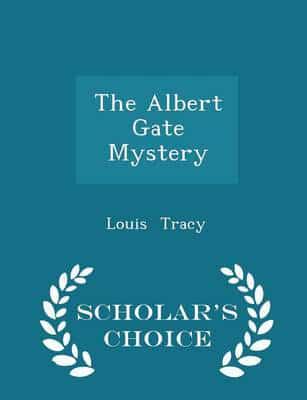 The Albert Gate Mystery - Scholar's Choice Edition