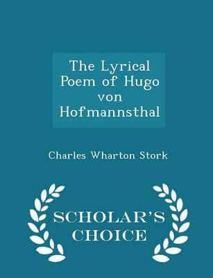 The Lyrical Poem of Hugo von Hofmannsthal - Scholar's Choice Edition