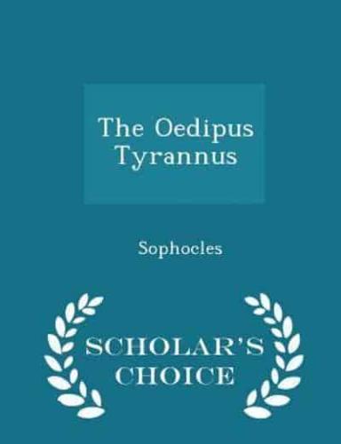 The Oedipus Tyrannus - Scholar's Choice Edition