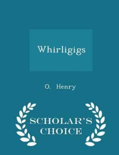 Whirligigs - Scholar's Choice Edition