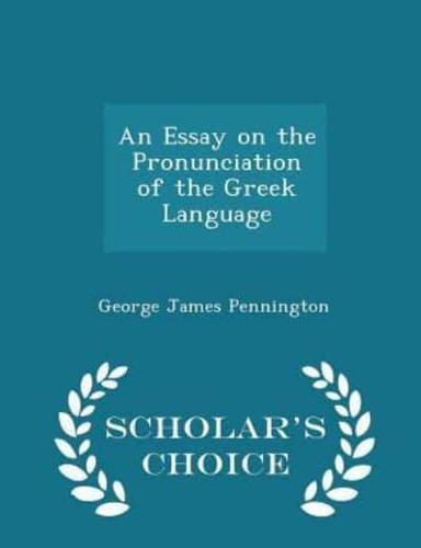 An Essay on the Pronunciation of the Greek Language - Scholar's Choice Edition
