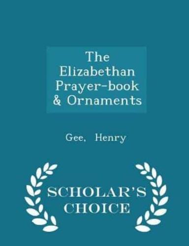 The Elizabethan Prayer-Book & Ornaments - Scholar's Choice Edition