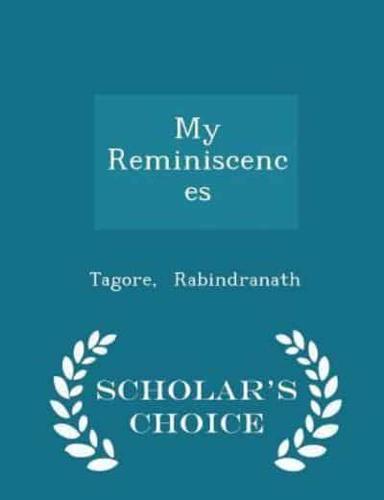 My Reminiscences - Scholar's Choice Edition
