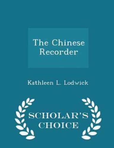 The Chinese Recorder - Scholar's Choice Edition