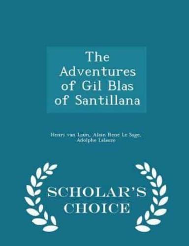 The Adventures of Gil Blas of Santillana - Scholar's Choice Edition