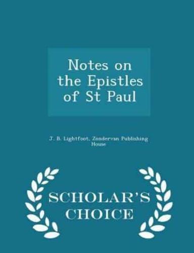 Notes on the Epistles of St Paul - Scholar's Choice Edition