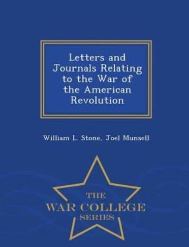 Letters and Journals Relating to the War of the American Revolution - War College Series