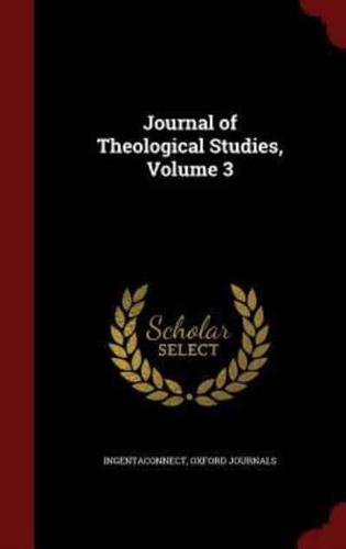 Journal of Theological Studies, Volume 3