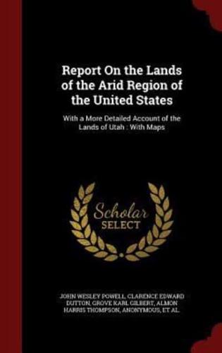 Report On the Lands of the Arid Region of the United States