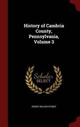 History of Cambria County, Pennsylvania, Volume 3