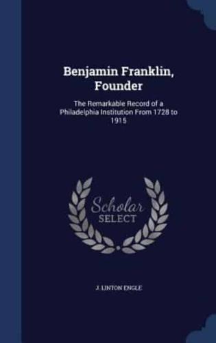 Benjamin Franklin, Founder