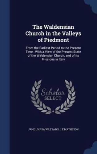 The Waldensian Church in the Valleys of Piedmont