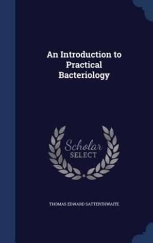 An Introduction to Practical Bacteriology