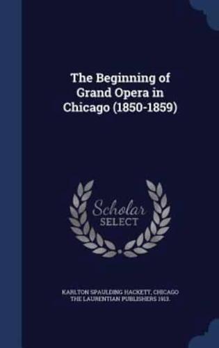 The Beginning of Grand Opera in Chicago (1850-1859)