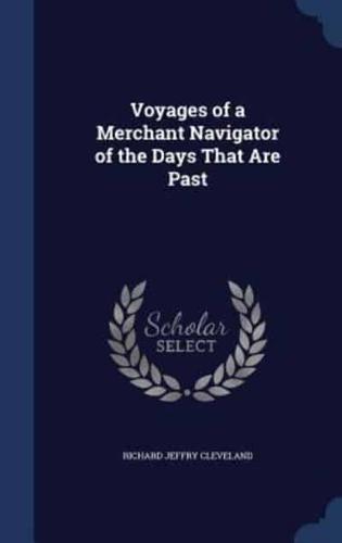 Voyages of a Merchant Navigator of the Days That Are Past