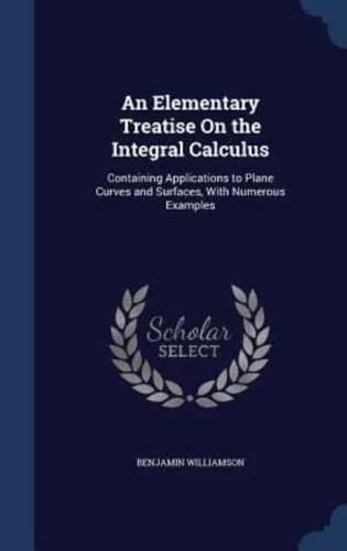 An Elementary Treatise On the Integral Calculus