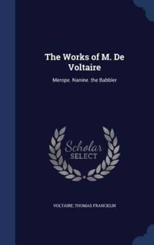The Works of M. De Voltaire