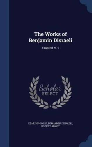 The Works of Benjamin Disraeli