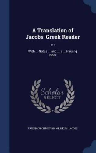 A Translation of Jacobs' Greek Reader ...