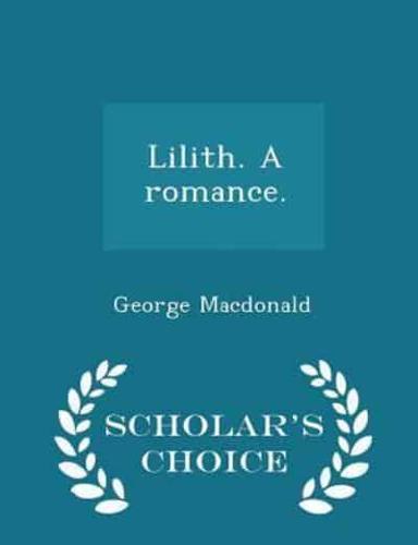 Lilith. A Romance. - Scholar's Choice Edition