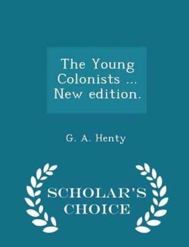 The Young Colonists ... New Edition. - Scholar's Choice Edition