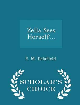 Zella Sees Herself... - Scholar's Choice Edition