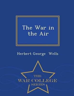 The War in the Air - War College Series