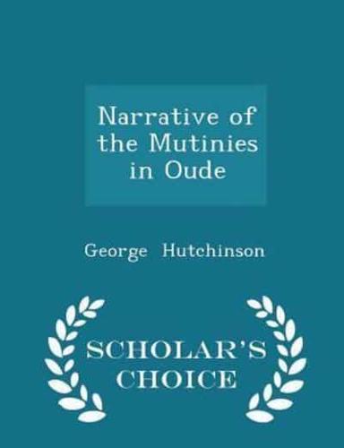 Narrative of the Mutinies in Oude - Scholar's Choice Edition