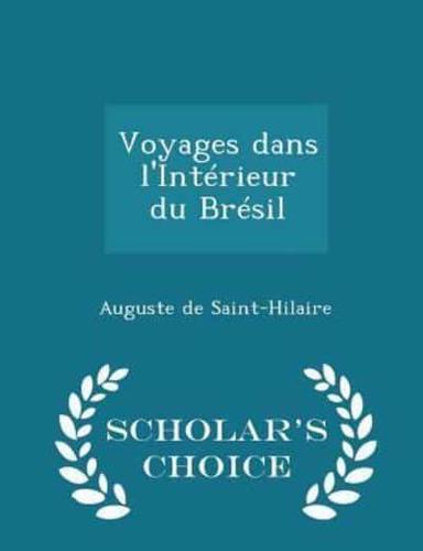Voyages Dans l'Intérieur Du Brésil - Scholar's Choice Edition