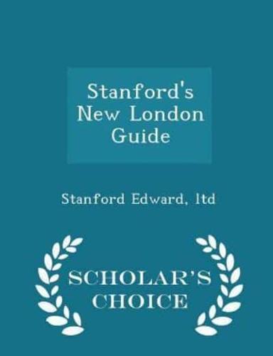 Stanford's New London Guide - Scholar's Choice Edition