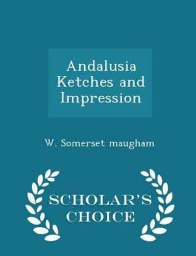 Andalusia Ketches and Impression - Scholar's Choice Edition