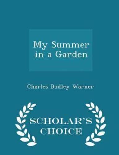 My Summer in a Garden - Scholar's Choice Edition