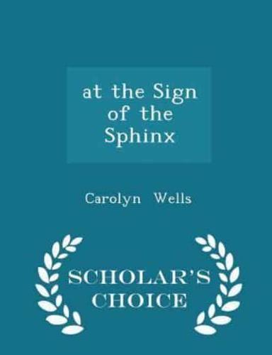 At the Sign of the Sphinx - Scholar's Choice Edition