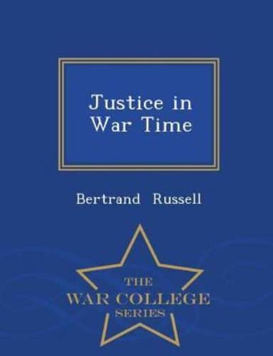 Justice in War Time - War College Series