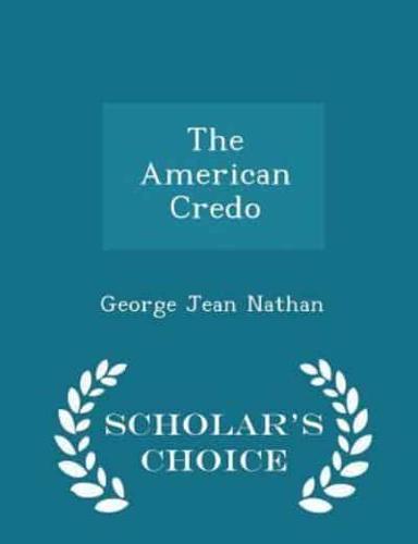 The American Credo - Scholar's Choice Edition