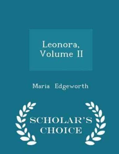 Leonora, Volume II - Scholar's Choice Edition