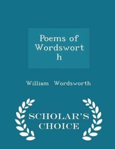 Poems of Wordsworth - Scholar's Choice Edition