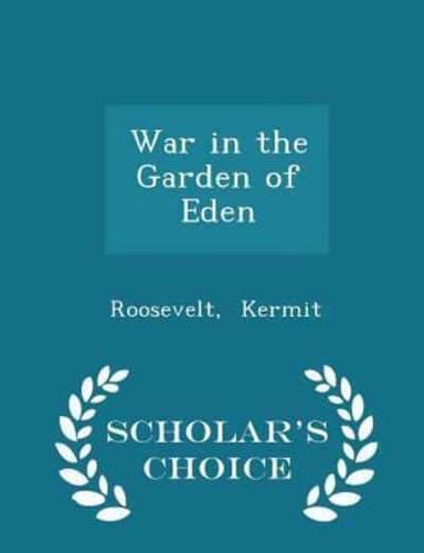 War in the Garden of Eden - Scholar's Choice Edition