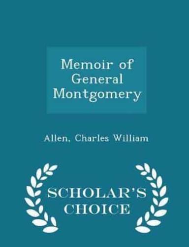 Memoir of General Montgomery - Scholar's Choice Edition