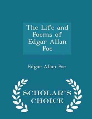The Life and Poems of Edgar Allan Poe - Scholar's Choice Edition