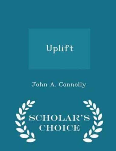 Uplift - Scholar's Choice Edition