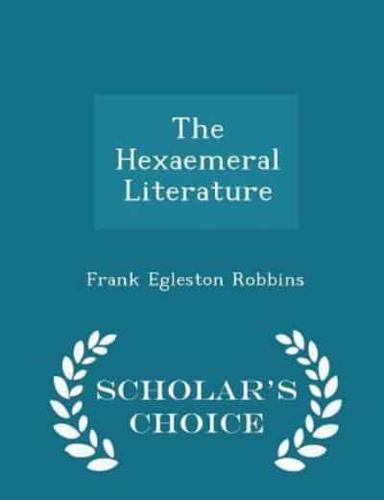 The Hexaemeral Literature - Scholar's Choice Edition