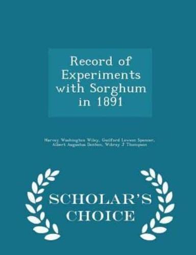 Record of Experiments With Sorghum in 1891 - Scholar's Choice Edition